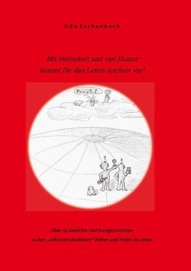 Udo Eschenbachs viertes Buch „Mit Heiterkeit und Humor kommt Dir das Leben leichter vor“